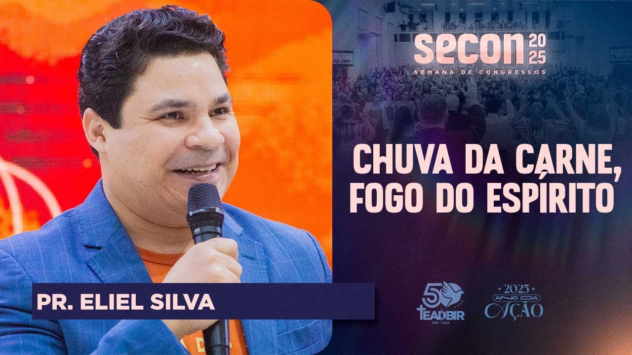 Pr. Eliel Silva - Chuva da Carne, Fogo do Espírito - Congresso UMADBIR 2025