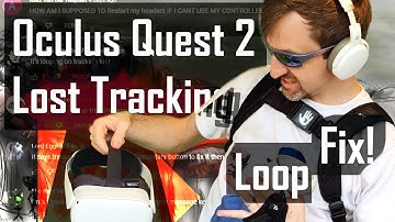 Tracking Lost LOOP Fix - Oculus Quest 2