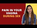 Does it hurt when you have sex? | Dr. Tanushree Pandey