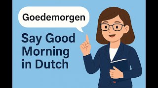 How to Say "Goedemorgen" in Dutch | Dutch Morning Greetings Explained screenshot 4