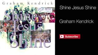 Shine Jesus Shine - Graham Kendrick (Original Version) chords