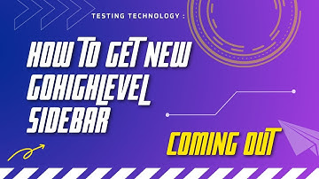 How To Get New Gohighlevel Sidebar