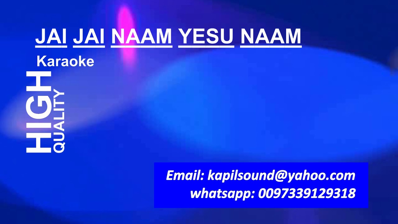 JAI JAI NAAM YESU NAAM KARAOKE HQ