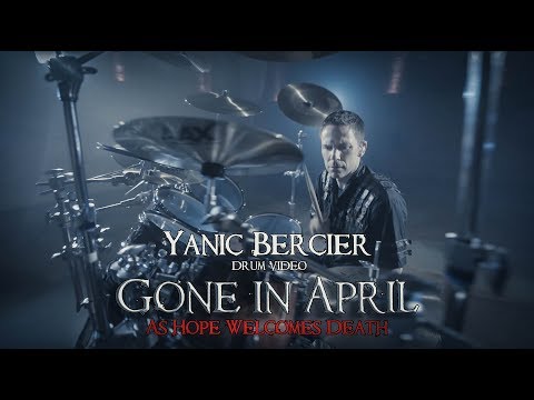 Yanic Bercier drum playthrough | GONE IN APRIL, As Hope Welcomes Death