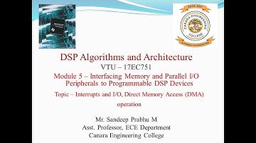 VTU DSPA 17EC751 M5L3 Interrupts and IO, Direct Memory Access DMA operation