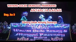 WAYANG GOLEK MUNGGUL PAWENANG ||BAG. 2  DALANG DEDE AMUNG S - ANTAREJA RARABI