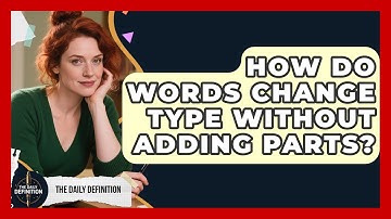 How Do Words Change Type Without Adding Parts? - The Daily Definition