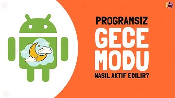 Android de PROGRAMSIZ gece modu nasıl aktif edilir? (Rootsuz)