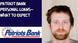Patriot Bank personal loans—what to expect