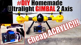 [HD] #DIY Homemade GIMBAL 2D Superlight Acrylic for Drone Quadcopter.