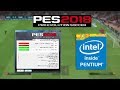 تشغيل لعبة pes 2018 على الاجهزة الضعيفة