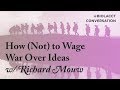 How (not) to wage war over ideas - Richard Mouw