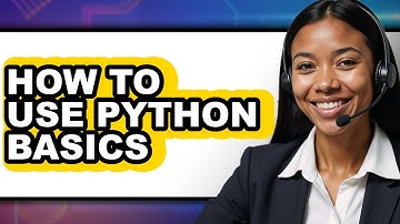 How to Use Python Basics - Easy Guide