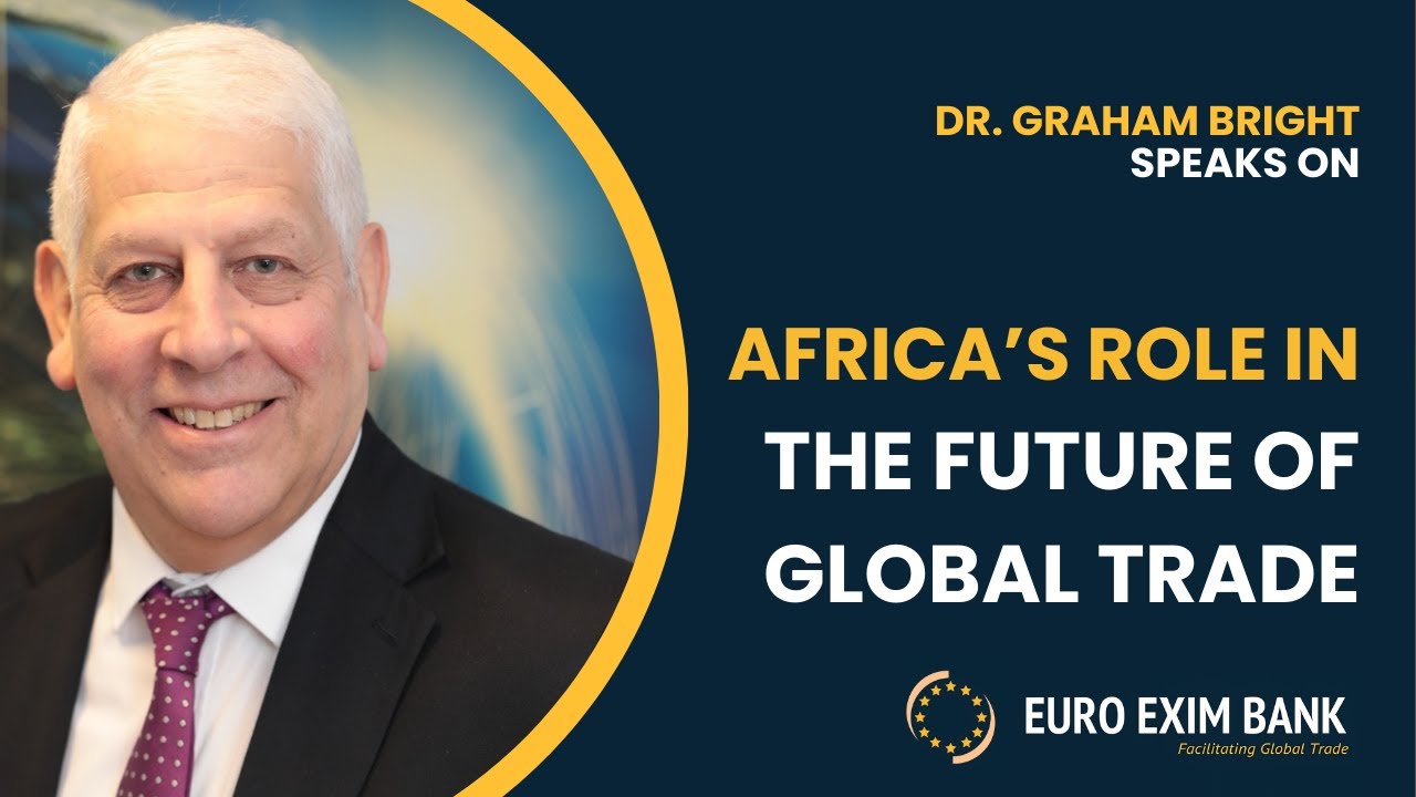 Dr. Graham Bright Speaks on Africa’s Role in the Future of Global Trade