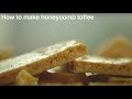 How to make honeycomb  good housekeeping uk