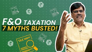 7 MYTHS & REALITIES of F&O Taxation! (Revised Rules in 2021)