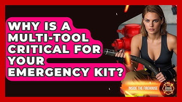 Why Is A Multi-tool Critical For Your Emergency Kit? - Inside the Firehouse