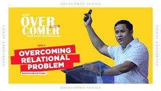 OVERCOMER | OVERCOMING RELATIONAL PROBLEM | ARNOLD FIRMO