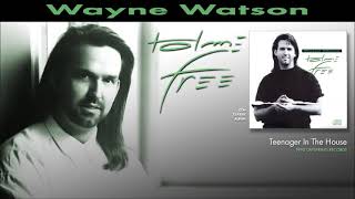 Watch Wayne Watson Teenager In The House video