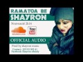 RAMATOA BE SHAYRON Nouveauté RNB 2016 Official Audio 2K16 RAMATOA BE SHAYRON Nouveauté RNB 2016 Official Audio 2K16