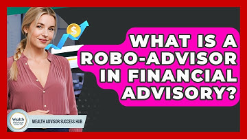 What Is A Robo-Advisor In Financial Advisory? - Wealth Advisor Success Hub
