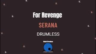 For Revenge-Serana (Drumless)