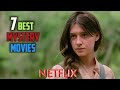 Top 7 best mystery movies on netflix right now  top mystery movies on netflix 2024