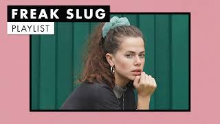 Freak Slug | Playlist