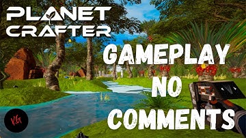 The Planet Crafter -  Gameplay no comments - Part 1