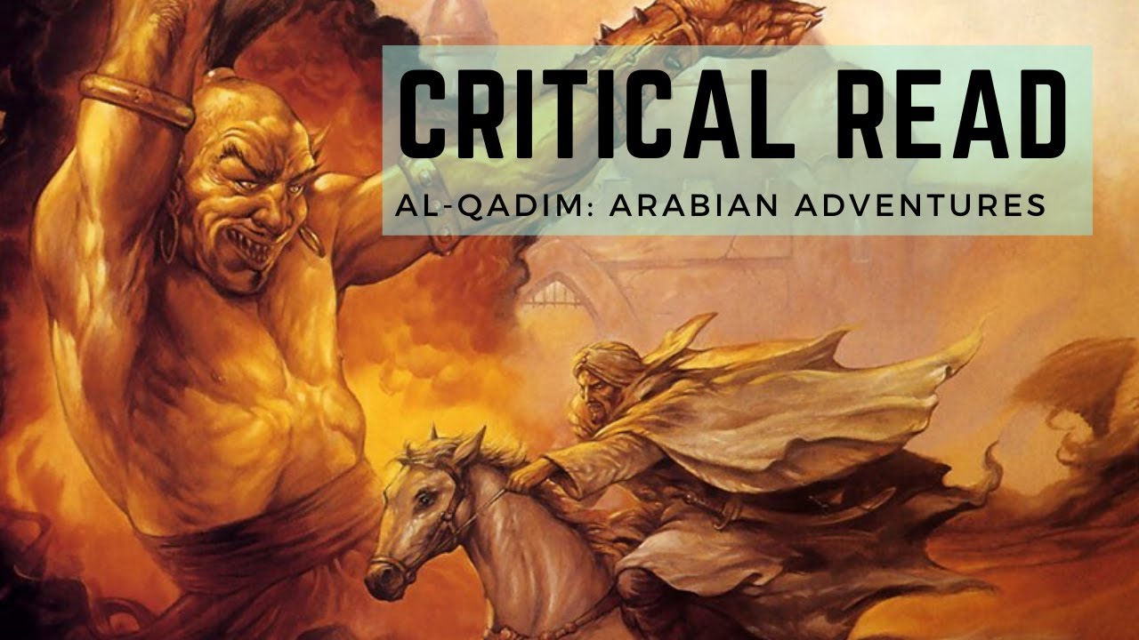 Critical Read | Al-Qadim: Arabian Adventures | Episode 6: The Bond of Salt