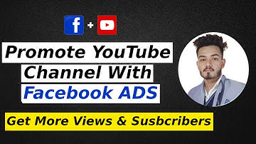 How To Promote Your YouTube Channel With Facebook ADS (Increase Views & Subscribers ) | 2020