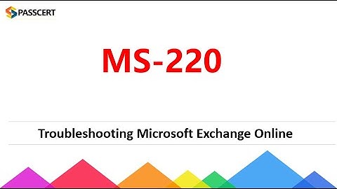 MS-220 Dumps - Troubleshooting Microsoft Exchange Online