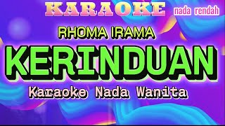 KERINDUAN - Karaoke Nada Wanita ll Rhoma Irama