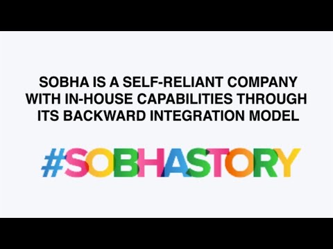 SOBHA is a self reliant company with in-house capabilities through its backward integration model