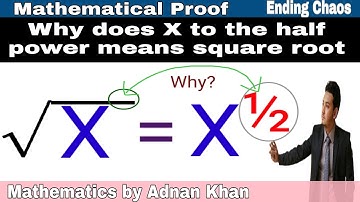 Why does Square Root mean " X to the half power " | Adnan khan | Ending Chaos