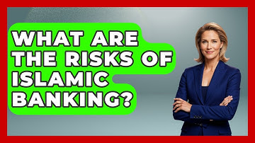 What Are The Risks Of Islamic Banking? - Learn About Economics