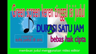 Green Screen durasi satu jam bebas hak cipta