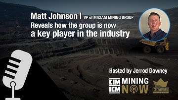 MAXAM Mining Group Puts Money Where Its Mouth is - The Mining Now Podcast
