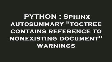 PYTHON : Sphinx autosummary "toctree contains reference to nonexisting document" warnings