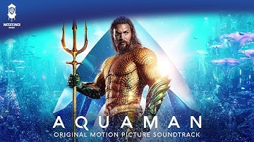 Aquaman Official Soundtrack | He Commands The Sea - Rupert Gregson-Williams | WaterTower