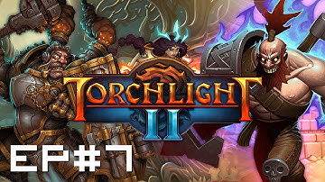 Gameplay - Torchlight II [EP.7]
