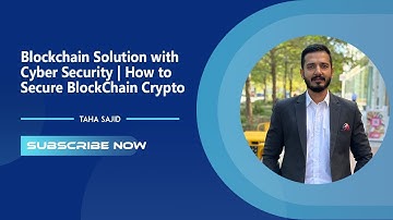 Blockchain Solution with Cyber Security | How to Secure Blockchain Crypto