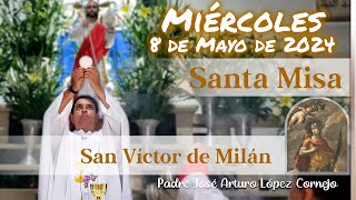 ✅ MISA DE HOY miércoles 8 de Mayo 2024 - Padre Arturo Cornejo