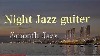 Smooth Jazz Chillout City Lounge • Smooth Jazz Guiter Instrumental Music for Relaxing, Dinner, Study by ムラシマ広 317 views 8 months ago 20 minutes