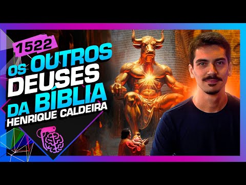 OS OUTROS DEUSES DA BÍBLIA: HENRIQUE CALDEIRA - Inteligência Ltda. Podcast #1522