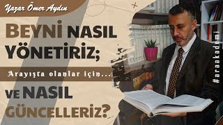 Beyni̇ Nasil Yöneti̇r Ve Nasıl Güncelleriz? Beyin Nasıl Geliştirilir?