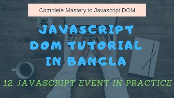 12.Javascript Event  in practice | javascript DOM tutorial bangla