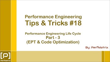 Performance Engineering Tip 18 - PELC - Part 3 - Early Performance Testing & Code Optimization