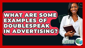 What Are Some Examples Of Doublespeak In Advertising? - The Language Library