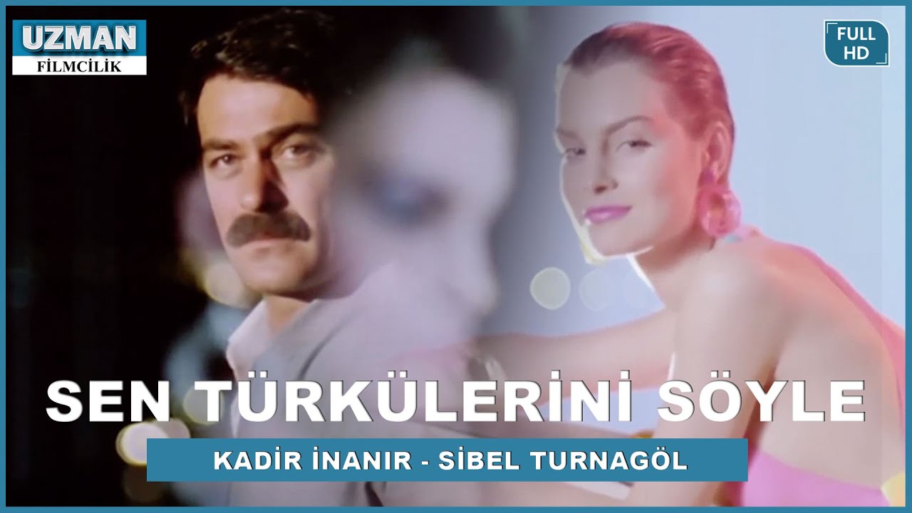 Sen Türkülerini Söyle - Türk Filmi (Kadir İnanır & Sibel Turnagöl)